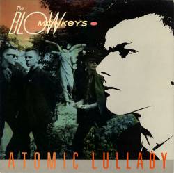 The Blow Monkeys : Atomic Lullaby